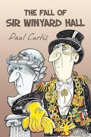 Cover of: The Fall Of Sir Winyard Hall