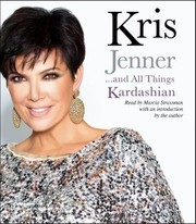 Kris Jenner And All Things Kardashian by Kris Jenner