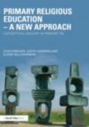 Cover of: Primary Religious Education A New Approach Conceptual Enquiry In Primary Re by Clive Erricker