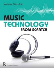 Cover of: Music Technology From Scratch