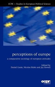 Perceptions Of Europe A Comparative Sociology Of European Attitudes by Nicolas Gaxie