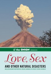 Cover of: The Onion Presents Love Sex And Other Natural Disasters Relationship Reporting From Americas Finest News Source