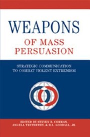 Cover of: Weapons Of Mass Persuasion Strategic Communication To Combat Violent Extremism