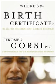 Cover of: Wheres The Birth Certificate The Case That Barack Obama Is Not Eligible To Be President