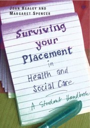 Cover of: Surviving Your Placement In Health And Social Care A Student Handbook