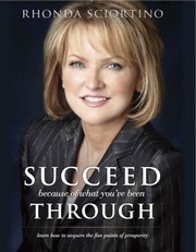 Cover of: Succeed Because Of What Youve Been Through Learn How To Acquire The Five Points Of Prosperity