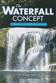 Cover of: The Waterfall Concept A Blueprint For Addiction Recovery