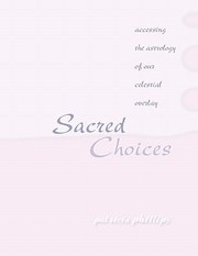 Cover of: Sacred Choices Accessing the Astrology of Our Celestial Overlay