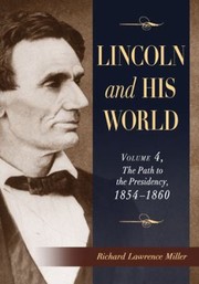 Cover of: Lincoln And His World The Path To The Presidency 19541860 by 