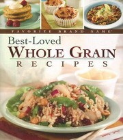 Cover of: BestLoved Whole Grain Recipes
            
                Favorite Brand Name