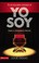 Cover of: Yo No Soy Pero Conozco Al Yo Soy Conoce Al Protagonista Principal