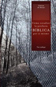 Cover of: Como Estudiar La Profecia Biblica Por Si Mismo by 