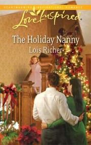 The Holiday Nanny by Lois Richer