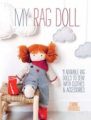 Cover of: My Rag Doll 11 Dolls With Clothes And Accessories To Sew by 