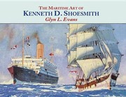 Cover of: The Maritime Art Of Kenneth D Shoesmith by 