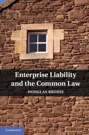 Enterprise Liability And The Common Law by Douglas Brodie