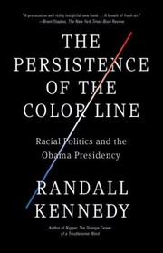 Cover of: The Persistence Of The Color Line Racial Politics And The Obama Presidency
