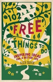 Cover of: The Free Way 102 Completely Free Completely Lifetransforming Things To Do