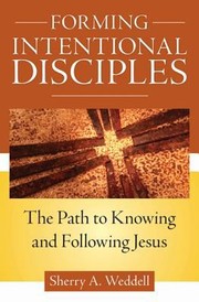 Cover of: Forming Intentional Disciples The Path To Knowing And Following Jesus by 