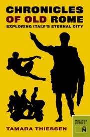 Cover of: Chronicles Of Old Rome Exploring Italys Eternal City