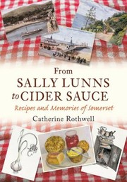 Cover of: From Sally Lunns To Cider Sauce Recipes And Memories Of Somerset
