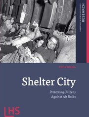 Cover of: Shelter City Protecting Citizens Against Air Raids