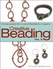 Cover of: Creative Beading The Best Projects From A Year Of Beadbutton Magazine