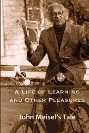 A Life Of Learning And Other Pleasures by John Meisel