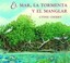 Cover of: El Mar La Tormenta Y El Manglar