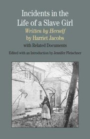 Cover of: Incidents In The Life Of A Slave Girl Written By Herself by 