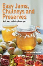 Cover of: Easy Jams Chutneys And Preserves