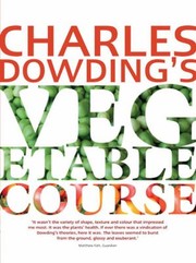 Cover of: Charles Dowdings Vegetable Course