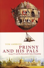 Cover of: Prinny And His Pals George Iv And His Remarkable Gift Of Friendship