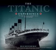 Cover of: The Titanic Experience The Legend Of The Unsinkable Ship