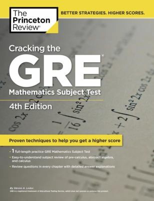 Cracking the GRE Mathematics Subject Test, 4th Edition