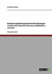 Cover of: Entstehungsbedingungen Bei Essstrungen Im Falle Der Anorexia Nervosa Und Bulimia Nervosa