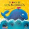 Cover of: El Bal De Los Animales Un Libro Sobre Los Opuestos