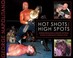 Cover of: Hot Shots And High Spots George Napolitanos Amazing Pictorial History Of Wrestlings Greatest Stars