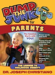 Cover of: Dump The Junk For Parents The Answer To Childhood Obesity by 