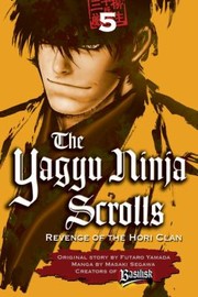 Cover of: The Yagyu Ninja Scrolls Revenge Of The Hori Clan