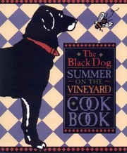The Black Dog Summer On The Vineyard Cookbook by Joseph Hall