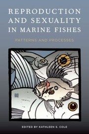 Cover of: Reproduction And Sexuality In Marine Fishes Patterns And Processes