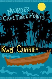 Murder At Cape Three Points by Kwei Quartey