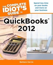 Cover of: The Complete Idiots Guide To Quickbooks 2012 by 