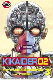 Cover of: Kikaider Code 02: Volume 3 (Kikaider Code 02)