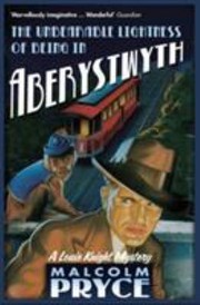 Cover of: The Unbearable Lightness Of Being In Aberystwyth by 