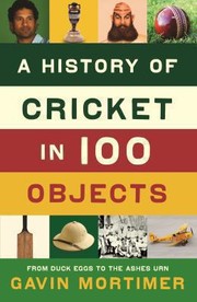 Cover of: A History Of Cricket In 100 Objects by 