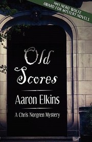 Old Scores A Chris Norgren Mystery Book Three by Aaron Elkins