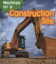 Cover of: Machines On A Construction Site