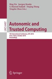 Cover of: Autonomic And Trusted Computing 7th International Conference Atc 2010 Xian China October 2629 2010 Proceedings